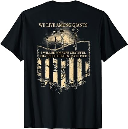 We live among giants (on back) t-shirt