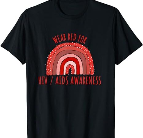 Wear red for hiv aids awareness shirt hiv aids t-shirt