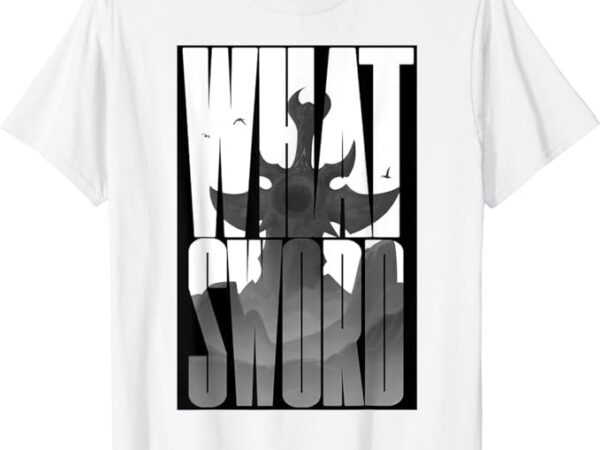 What sword shirt what sword men women t-shirt