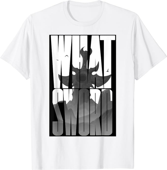 What Sword Shirt What Sword Men Women T-Shirt