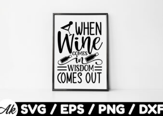 When wine comes in wisdom comes out Bag SVG t shirt design for sale