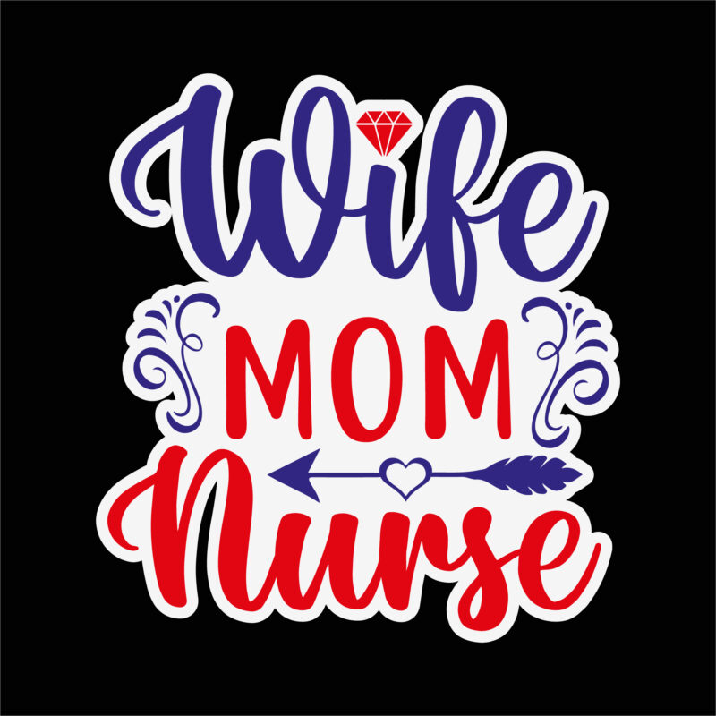 Wife mom nurse Sticker