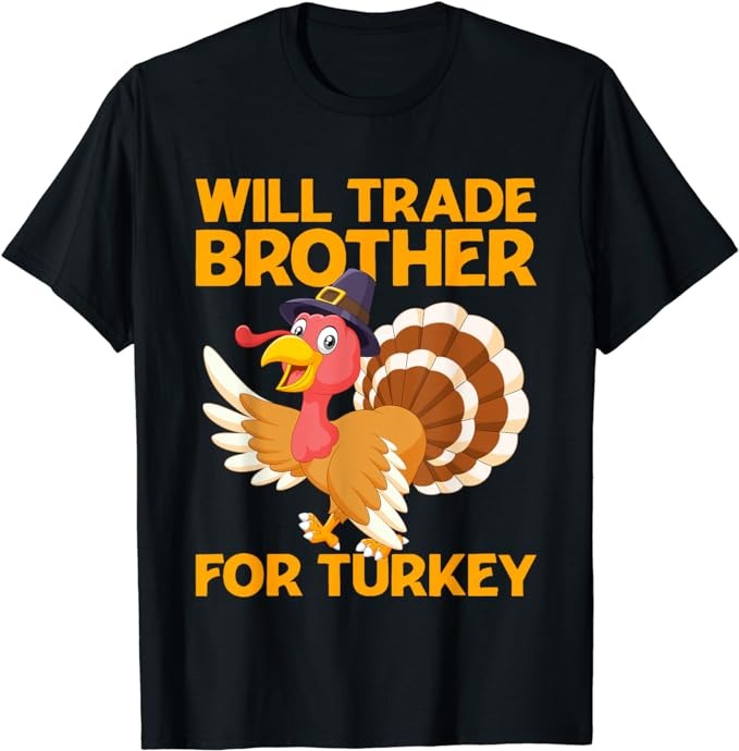 Will Trade Brother For Turkey Funny Thanksgiving Boys Kids T-Shirt PNG File