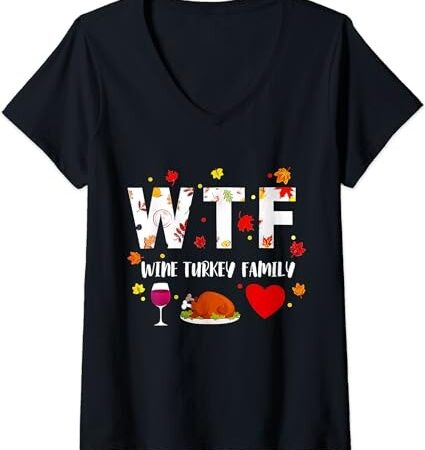 Womens wtf wine turkey family thanksgiving dinner fall funny family v-neck t-shirt