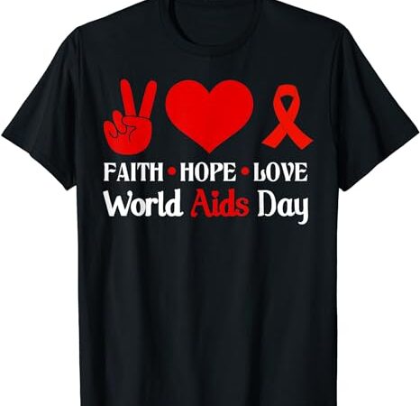 World aids day awareness hiv supporter tee hope peace cure t-shirt