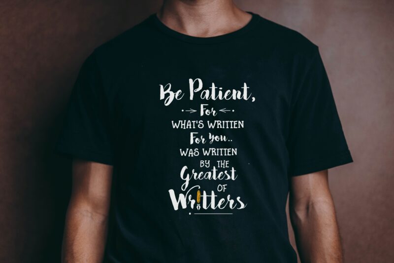 Be patient | Believers Quote T-shirt Design | Motivational design