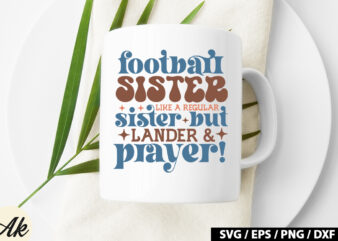 football sister like a regular sister but lander & prayer! Retro SVG t shirt graphic design