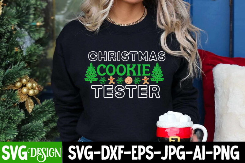 Christmas Cookie Tester T-Shirt Design, Christmas Cookie Tester SVG Design, Christmas T-Shirt Design, Christmas T-Shirt Design bundle, Chris
