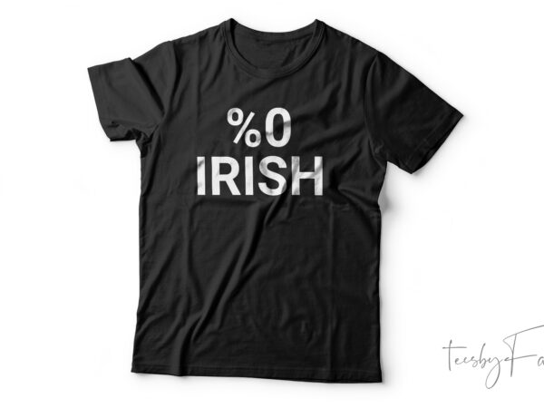 %0 irish t-shirt design for sale