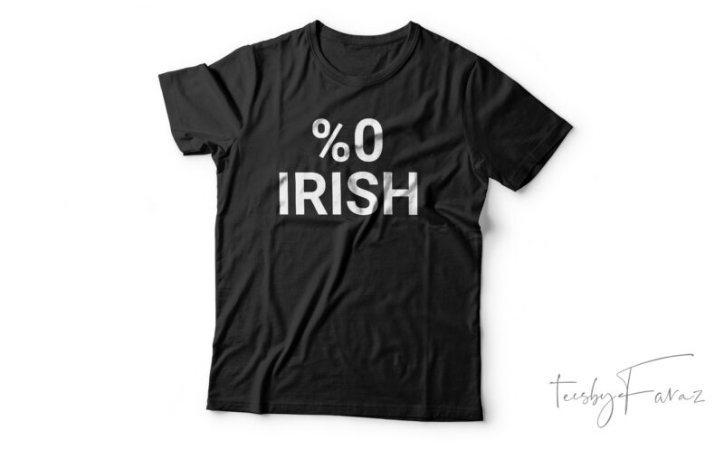 %0 Irish T-Shirt Design For Sale