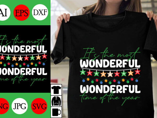 Its the most wonderful time of the year svg cut file , its the most wonderful time of the year t-shirt design , christmas 2023.