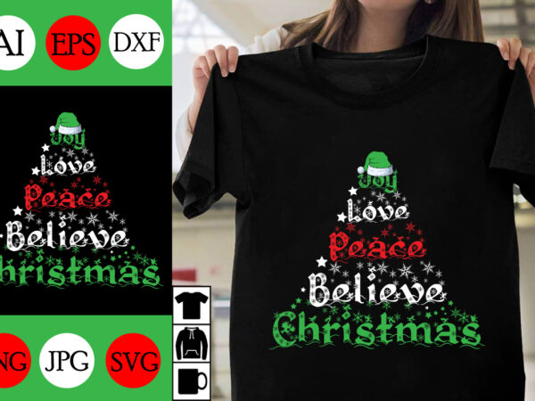 Joy love peace believe christmas svg cut file , joy love peace believe christmas t-shirt design , joy love peace believe christmas vector .