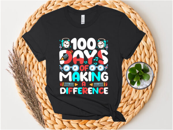 100 days of making a difference svg design . 100 days of making a difference t-shirt design . 100 days of making a difference vector design