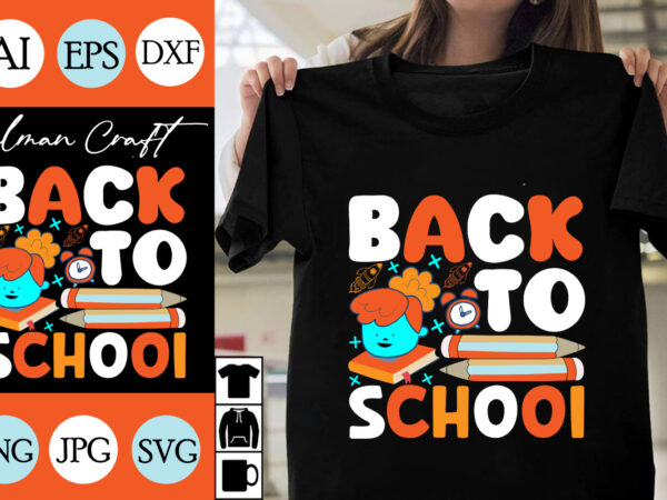 Back to school svg cut file, back to school t-shirt design , back to school vector design .