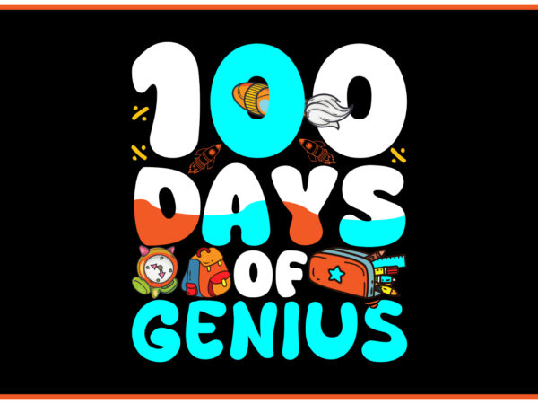 100 days of genius svg cut file, 100 days of genius t-shirt design , 100 days of genius vector design .