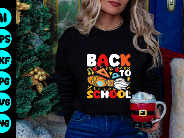 Back to school svg cut file, back to school t-shirt design , back to school vector design .