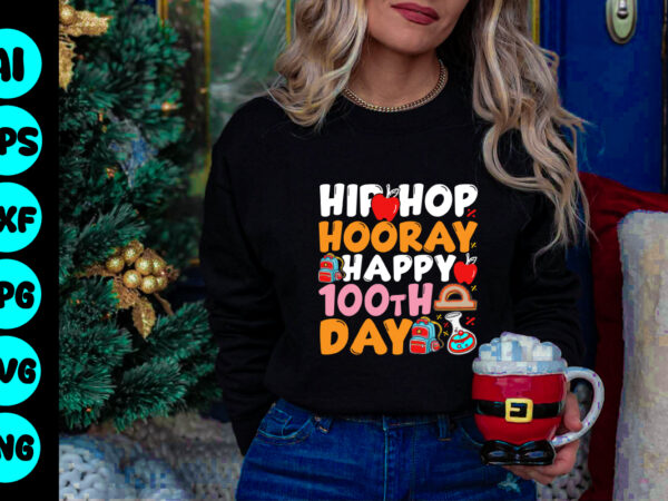 Hip hop hooray happy 100 th day svg design . hip hop hooray happy 100 th day t-shirt design . hip hop hooray happy 100 th day vector design