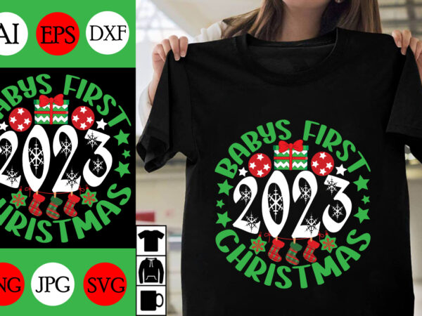 Babys first christmas 2023 svg cut file , babys first christmas t-shirt design , babys first christmas vector vector design ,christmas .