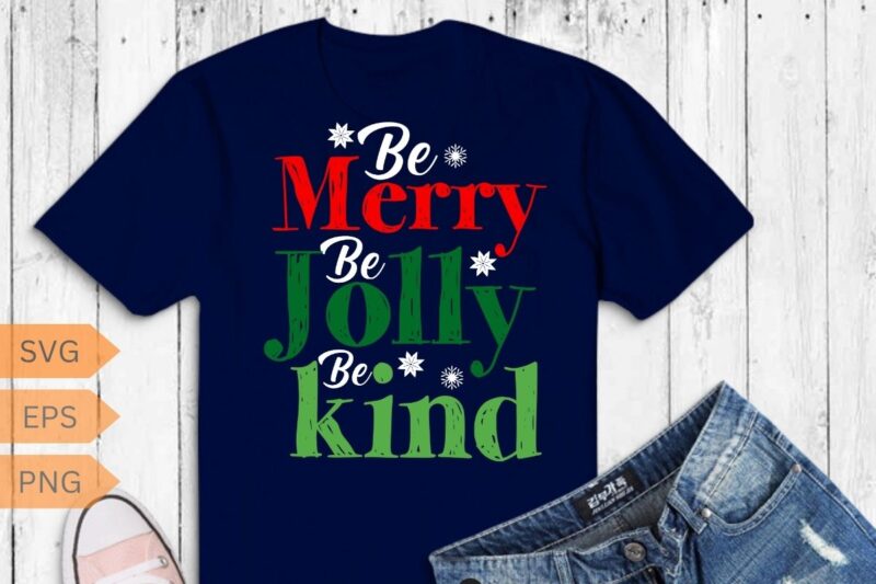 Be Merry Be Jolly Be Kind Christmas Teacher Student Xmas T-Shirt design vector, christmas, merry, jolly, kind, xmas, teacher, pjs, t-shirt