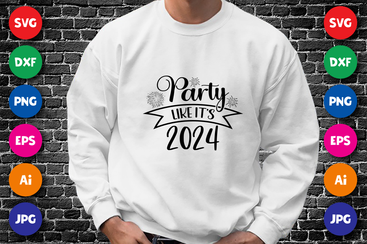 Party Like It S 2024 Shirt Design Print Template Buy T Shirt Designs   2 16 