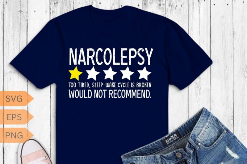 Narcolepsy Shirt, Rating Not Recommend, Narcolepsy Gifts T-Shirt Design vector, narcolepsy awareness sleep stages rem, day t-shirt, forever