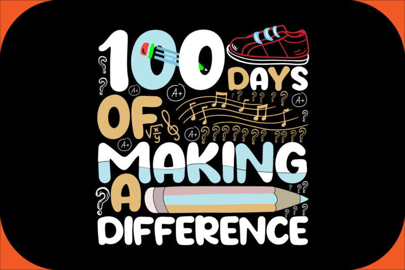 100 days of making a difference SVG Cut File, 100 days of making a difference T-shirt Design , 100 days of making a difference Vector Design