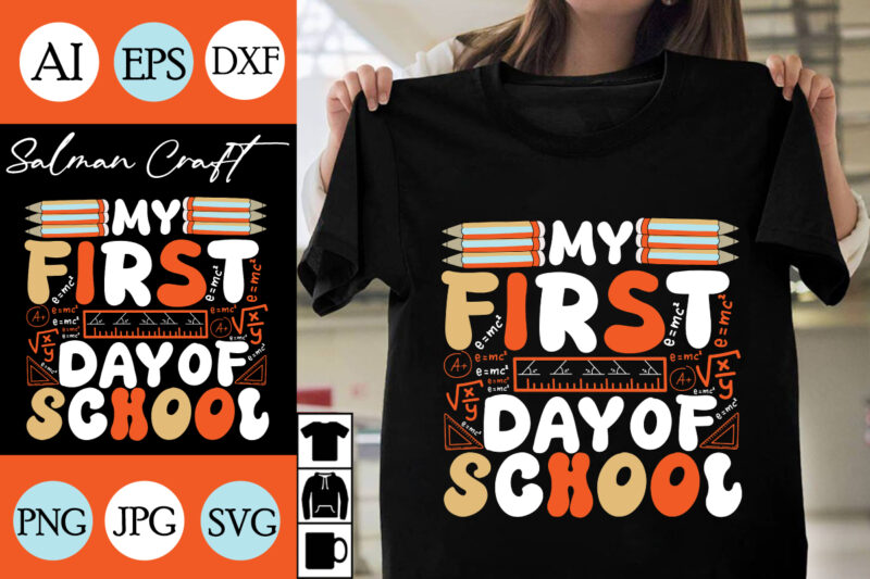 my first day of school SVG Cut File, my first day of school T-shirt Design , my first day of school Vector Design .