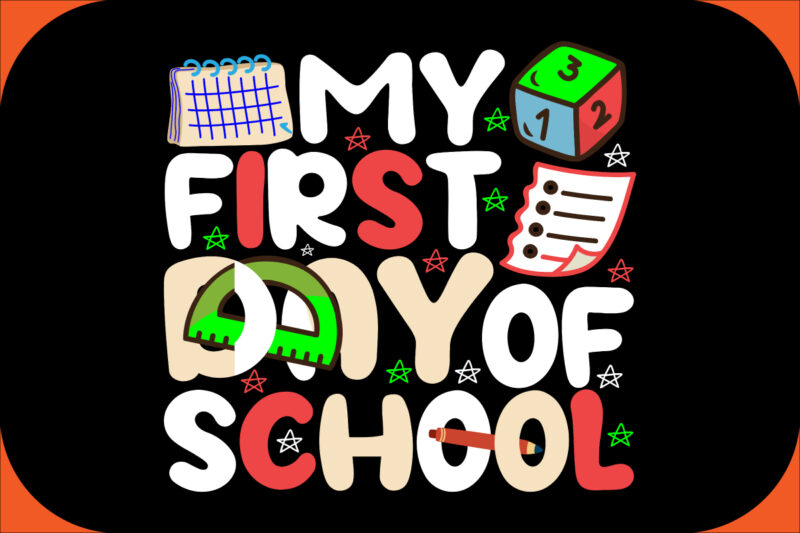 my first day of school SVG Cut File, my first day of school T-shirt Design , my first day of school Vector Design .