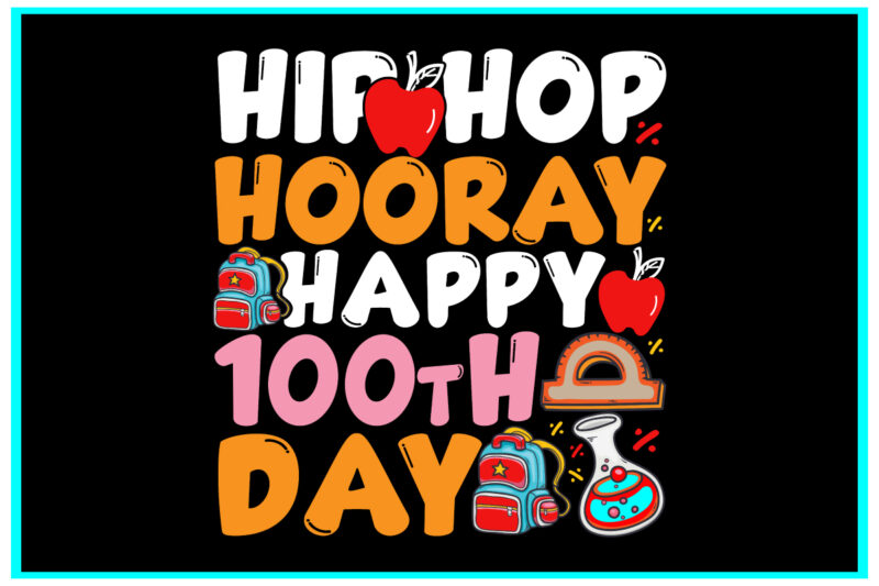 HIP HOP HOORAY HAPPY 100 TH DAY SVG Design . HIP HOP HOORAY HAPPY 100 TH DAY T-shirt Design . HIP HOP HOORAY HAPPY 100 TH DAY Vector Design