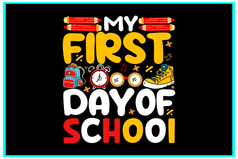 my first day of school SVG Cut File, my first day of school T-shirt Design , my first day of school Vector Design .