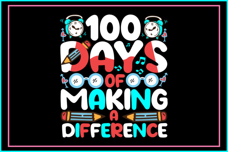 100 days of making a difference SVG Design . 100 days of making a difference T-shirt Design . 100 days of making a difference Vector Design