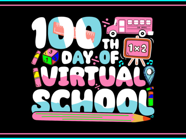 100th day of virtual school svg design . 100th day of virtual school t-shirt design . 100th day of virtual school vector design . 100th .