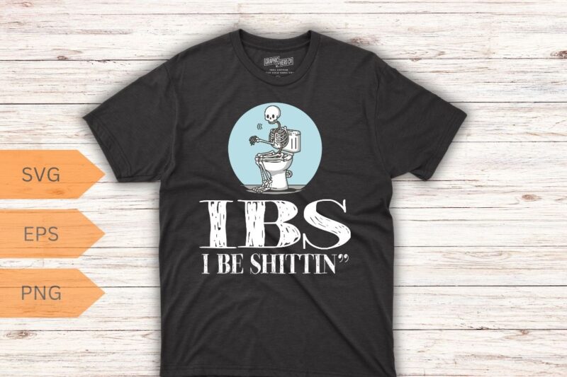 IBS i be shittin funny skeleton t-shirt design vector, shittin funny, irritable bowel syndrome, find bathroom humor entertaining,