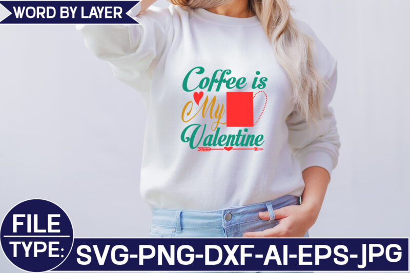 Coffee is My Valentine SVG Cut File