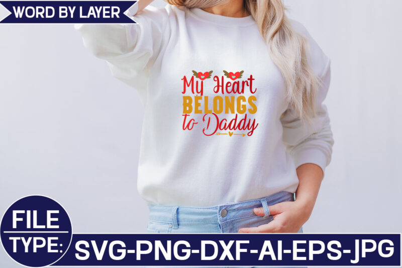 My Heart Belongs to Daddy SVG Cut File