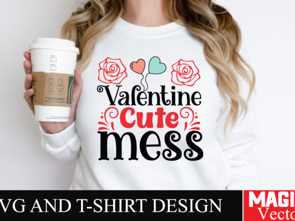 Valentine cute mess svg cut file t shirt vector art