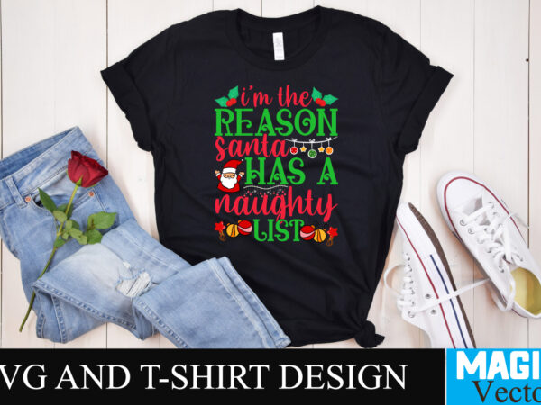 I’m reason santa has a naughty list t shirt design for sale