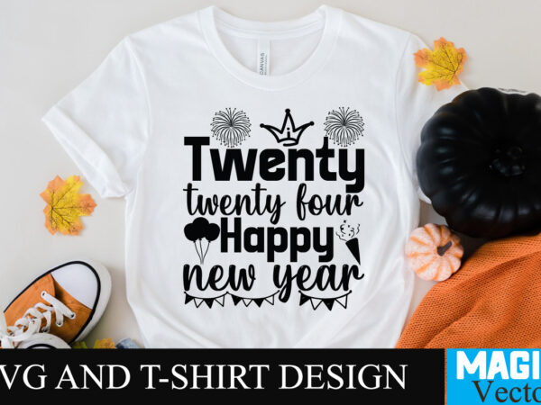 Twenty twenty four happy new year svg cut file t shirt designs for sale