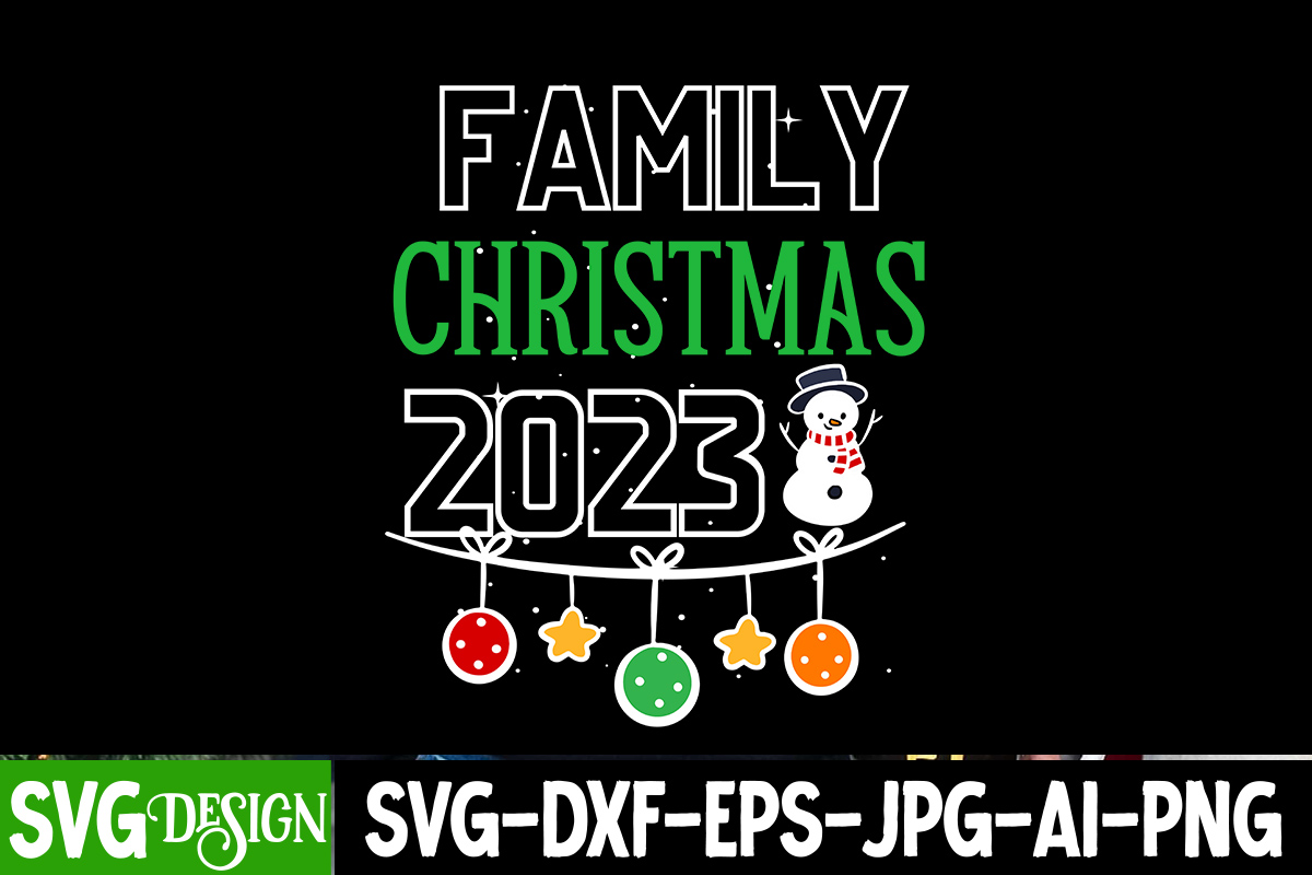 Family Christmas 2023 T-Shirt Design, Family Christmas 2023 SVG Quotes ...