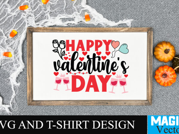 Happy valentine’s day svg cut file graphic t shirt