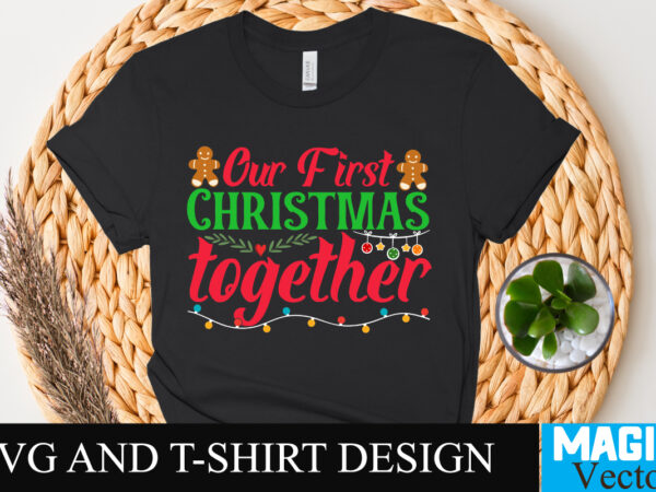 Our christmas together svg cut file t shirt design online