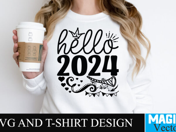 Hello 2024 svg cut file graphic t shirt