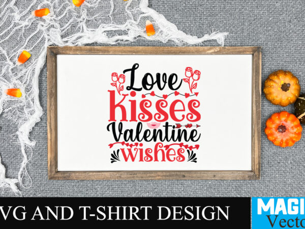 Love kisses valentine wishes svg cut file t shirt vector graphic