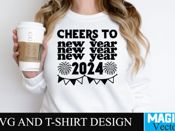 Cheers to new year 2024 svg cut file t shirt vector file