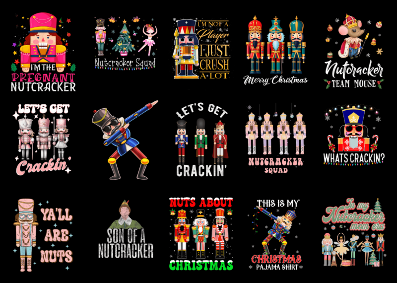 15 Nutcracker Christmas Shirt Designs Bundle For Commercial Use Part 6, Nutcracker Christmas T-shirt, Nutcracker Christmas png file, Nutcrac