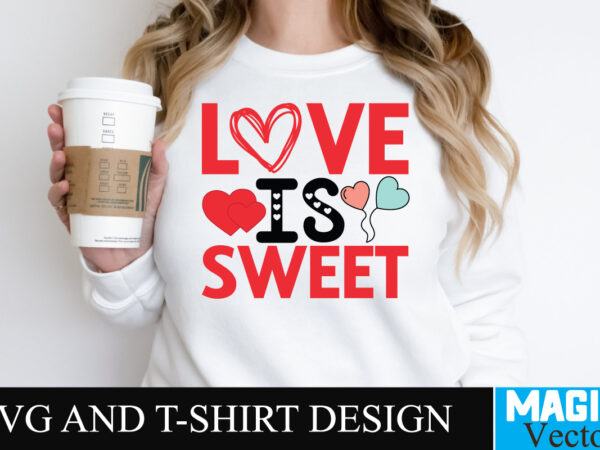 Love is sweet svg cut file t shirt vector graphic