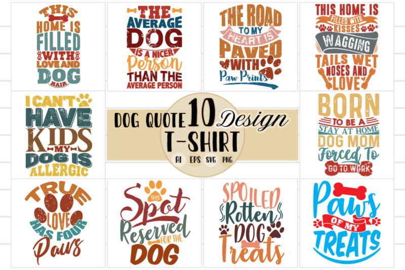 dog animals t shirt design dog paws gift, wildlife dog greeting typography design gift for mom, dog mom funny dog gift quote