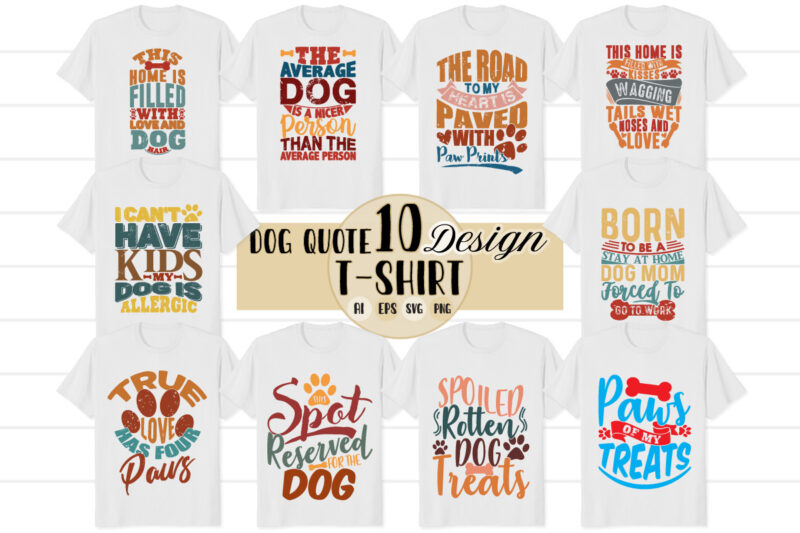 dog animals t shirt design dog paws gift, wildlife dog greeting typography design gift for mom, dog mom funny dog gift quote