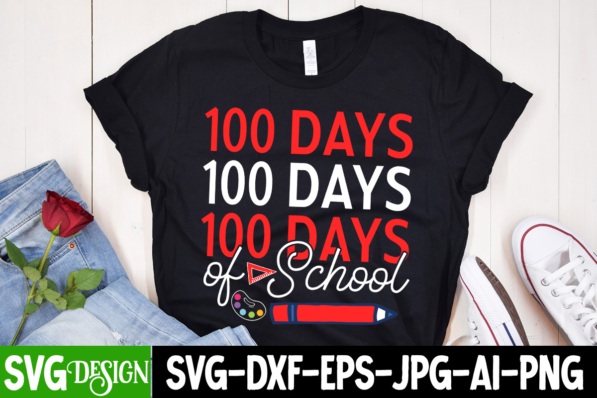 100 Days of School T-Shirt Design, 100 Days of School SVG Design, 100 ...