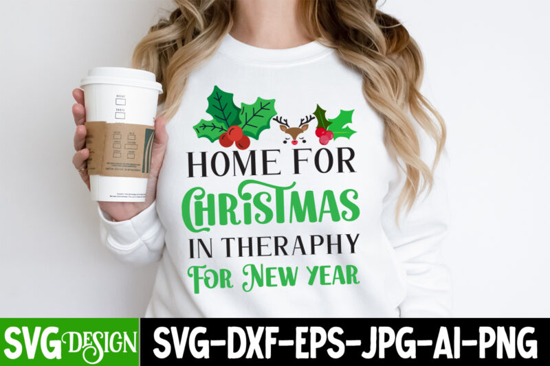 Home For Christmas In theraphy For New Year SVG Cut File, Christmas SVG,Christmas SVG Bundle,Merry Christmas,Winter SVG, Holiday,Christmas